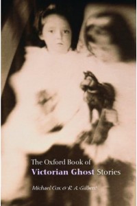 The Oxford Book of Victorian Ghost Stories
