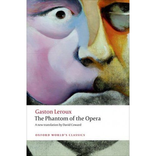 The Phantom of the Opera - Oxford World's Classics
