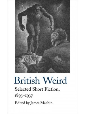 British Weird Selected Short Fiction 1893 - 1937 - Handheld Classics