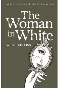 The Woman in White - Tales of Mystery & The Supernatural