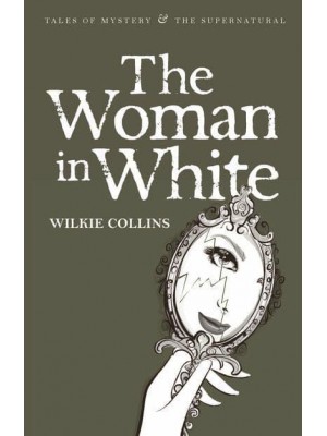 The Woman in White - Tales of Mystery & The Supernatural