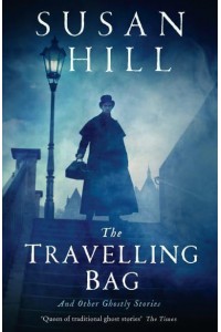 The Travelling Bag and Other Ghostly Stories