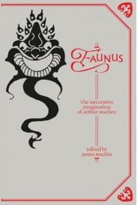 Faunus The Decorative Imagination of Arthur Machen - Strange Attractor Press