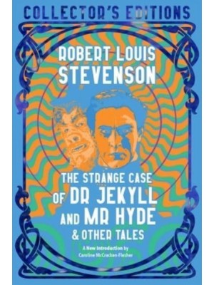 The Strange Case of Dr. Jekyll and Mr. Hyde & Other Tales - Collector's Editions