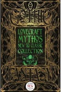 Lovecraft Mythos New & Classic Collection Anthology of New & Classic Tales - Gothic Fantasy