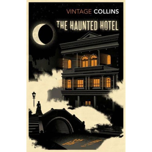 The Haunted Hotel A Mystery of Modern Venice : And, 'The Dream Woman' - Vintage Classics