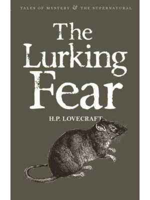 The Lurking Fear & Other Stories - Tales of Mystery & The Supernatural
