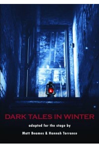Dark Tales in Winter Adapted for the Stage