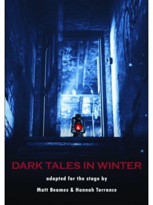 Dark Tales in Winter Adapted for the Stage