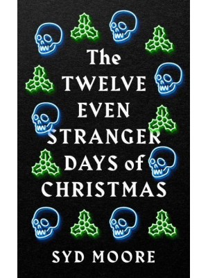 The Twelve Even Stranger Days of Christmas - The Essex Witch Museum Mysteries