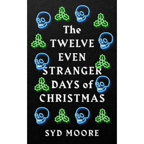 The Twelve Even Stranger Days of Christmas - The Essex Witch Museum Mysteries