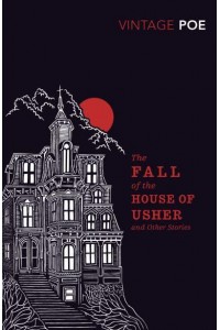 The Fall of the House of Usher and Other Stories - Vintage Classics