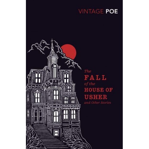 The Fall of the House of Usher and Other Stories - Vintage Classics