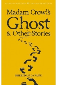 Madam Crowl's Ghost And Other Stories - Tales of Mystery & The Supernatural