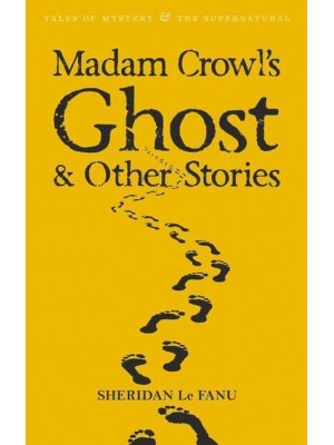 Madam Crowl's Ghost And Other Stories - Tales of Mystery & The Supernatural