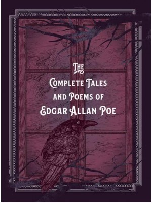 The Complete Tales & Poems of Edgar Allan Poe - Timeless Classics