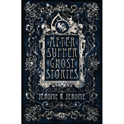 After-Supper Ghost Stories and Other Tales
