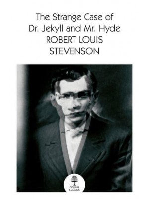 The Strange Case of Dr Jekyll and Mr Hyde - Collins Classics