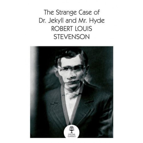 The Strange Case of Dr Jekyll and Mr Hyde - Collins Classics