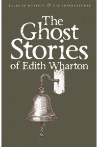 The Ghost Stories of Edith Wharton - Tales of Mystery & The Supernatural