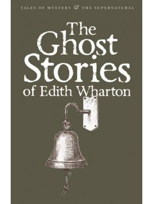 The Ghost Stories of Edith Wharton - Tales of Mystery & The Supernatural