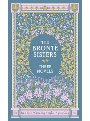 The Brontë Sisters Three Novels