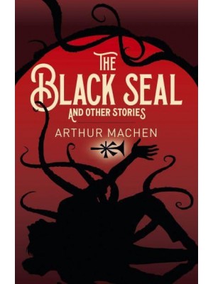 The Black Seal and Other Stories - Arcturus Classics