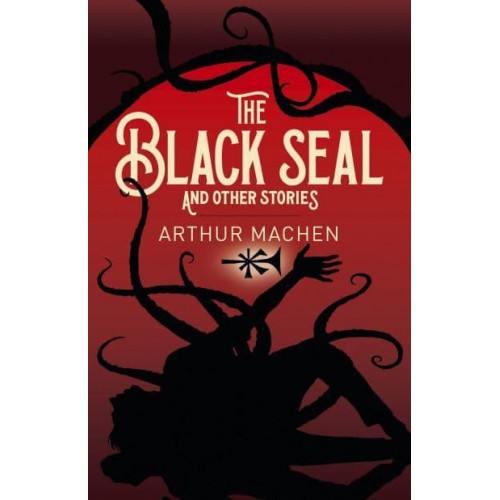 The Black Seal and Other Stories - Arcturus Classics