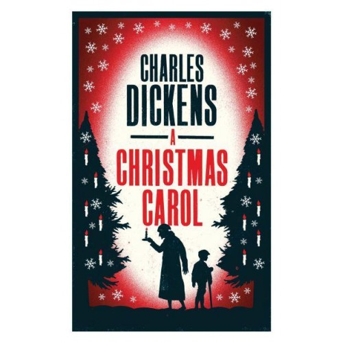 A Christmas Carol And Other Christmas Stories - Alma Classics Evergreens