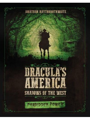 Dracula's America Shadows of the West : Forbidden Power - Dracula's America