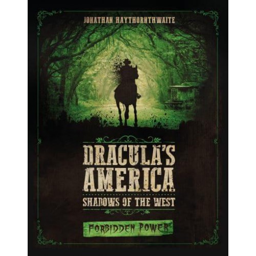 Dracula's America Shadows of the West : Forbidden Power - Dracula's America