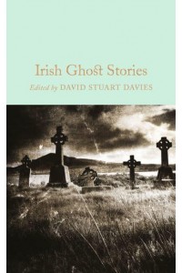 Irish Ghost Stories - Macmillan Collector's Library