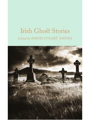 Irish Ghost Stories - Macmillan Collector's Library