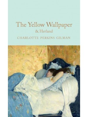 The Yellow Wallpaper Herland - Macmillan Collector's Library