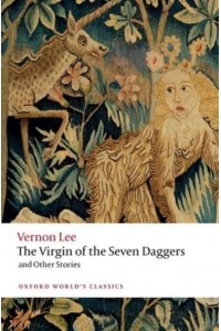 The Virgin of the Seven Daggers and Other Stories - Oxford World's Classics