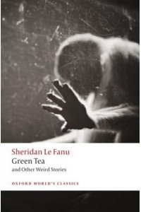 Green Tea and Other Weird Stories - Oxford World's Classics