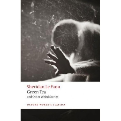 Green Tea and Other Weird Stories - Oxford World's Classics