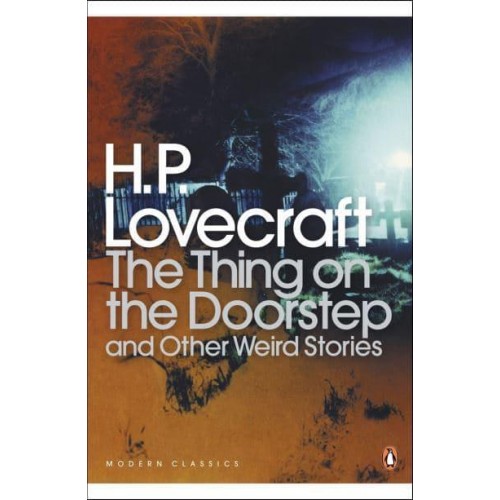 The Thing on the Doorstep and Other Weird Stories - Penguin Classics