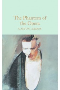 The Phantom of the Opera - Macmillan Collector's Library