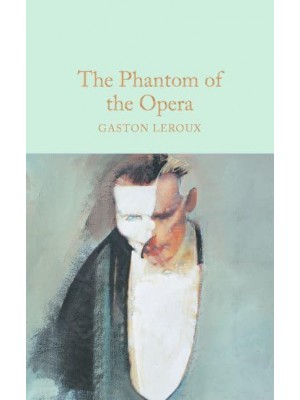 The Phantom of the Opera - Macmillan Collector's Library