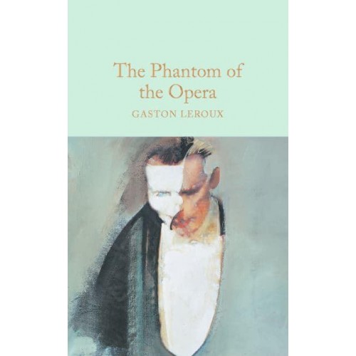 The Phantom of the Opera - Macmillan Collector's Library