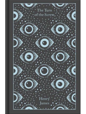 The Turn of the Screw and Other Ghost Stories - Penguin Clothbound Classics