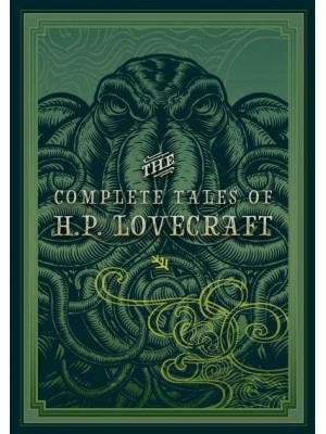The Complete Tales of H.P. Lovecraft - Timeless Classics