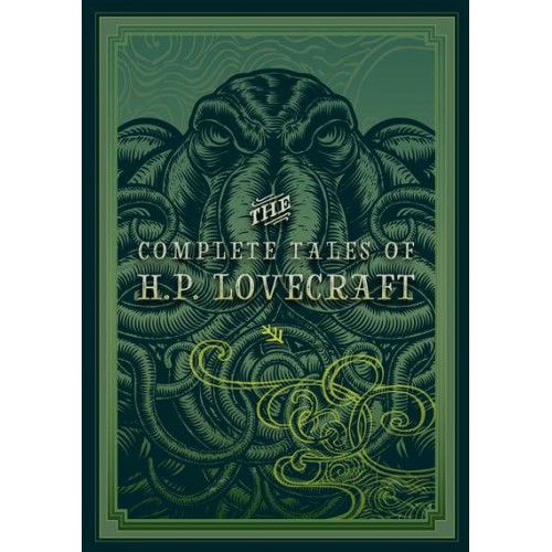 The Complete Tales of H.P. Lovecraft - Timeless Classics