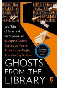 Ghosts from the Library Lost Tales of Terror and the Supernatural - A Bodies from the Library Special