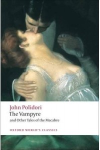 The Vampyre and Other Tales of the Macabre - Oxford World's Classics