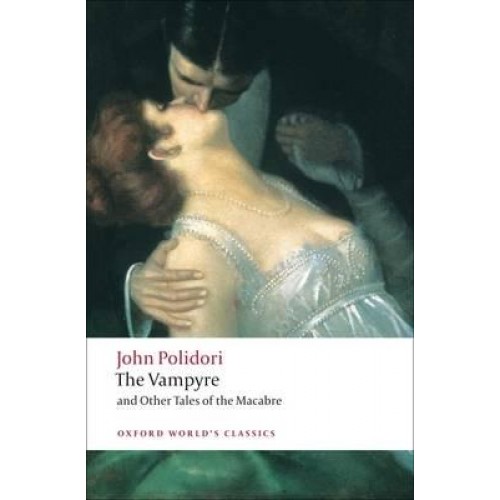 The Vampyre and Other Tales of the Macabre - Oxford World's Classics