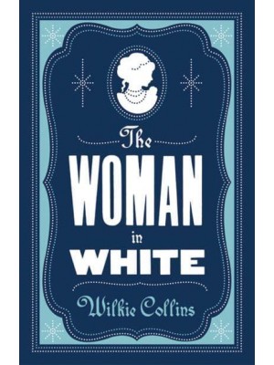 The Woman in White - Alma Classics Evergreens
