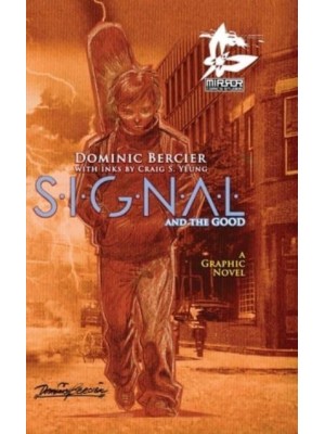 SIGNAL Saga v.1 {Deluxe} : S.I.G.N.A.L. and the GOOD