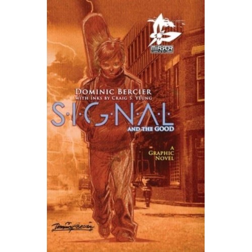 SIGNAL Saga v.1 {Deluxe} : S.I.G.N.A.L. and the GOOD